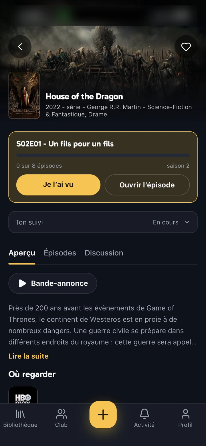 Fiche de House of the Dragon dans Spoiler Club : bandeau, affiche, prochain épisode à voir et bouton « Je l'ai vu ».